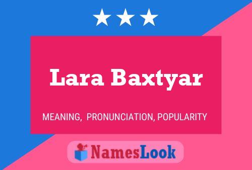 Lara Baxtyar Name Poster