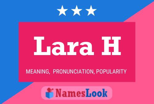 Lara H Name Poster