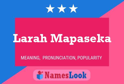 Larah Mapaseka Name Poster