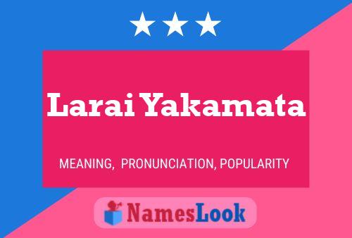 Larai Yakamata Name Poster