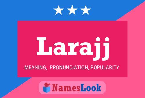 Larajj Name Poster