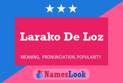 Larako De Loz Name Poster