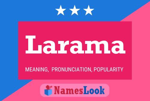 Larama Name Poster