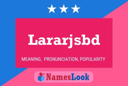 Lararjsbd Name Poster