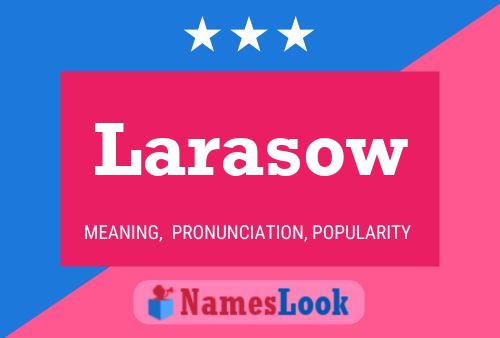 Larasow Name Poster