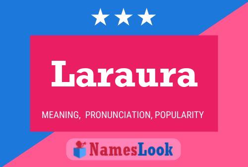 Laraura Name Poster