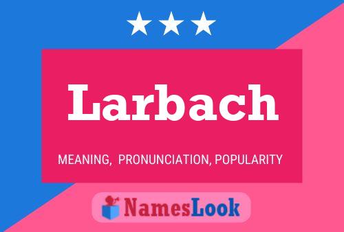 Larbach Name Poster