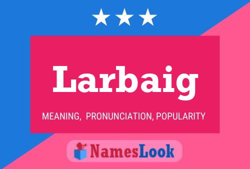 Larbaig Name Poster