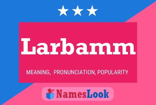 Larbamm Name Poster