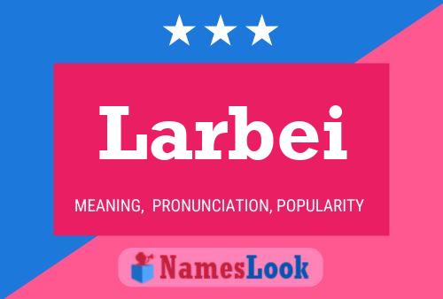 Larbei Name Poster