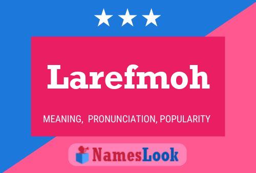 Larefmoh Name Poster