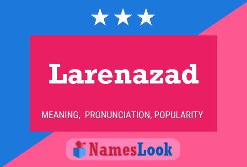 Larenazad Name Poster