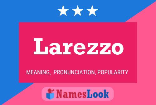 Larezzo Name Poster