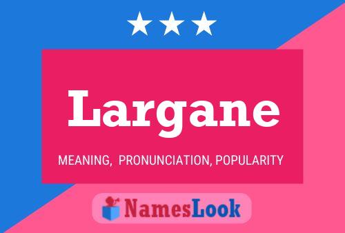 Largane Name Poster