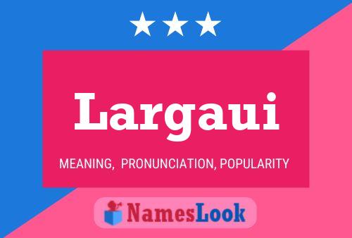 Largaui Name Poster