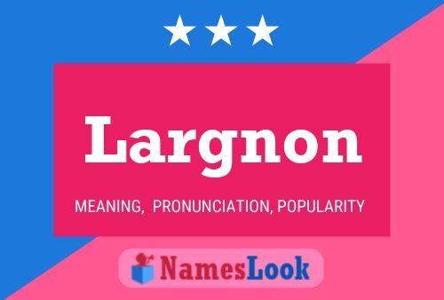 Largnon Name Poster