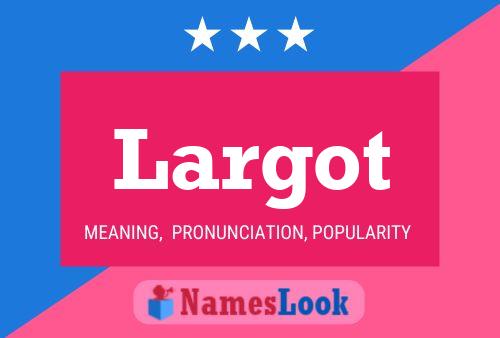 Largot Name Poster