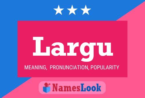 Largu Name Poster