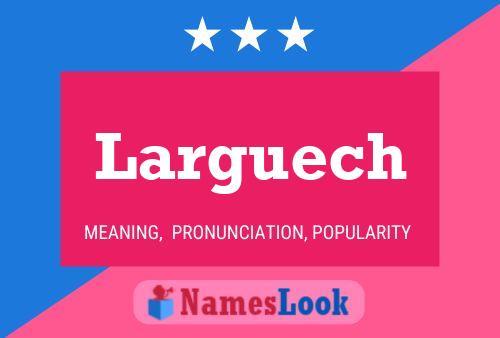 Larguech Name Poster