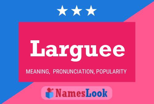 Larguee Name Poster