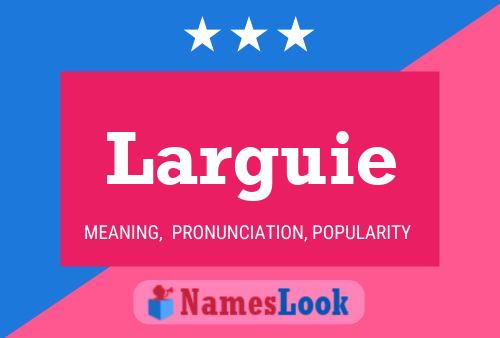 Larguie Name Poster