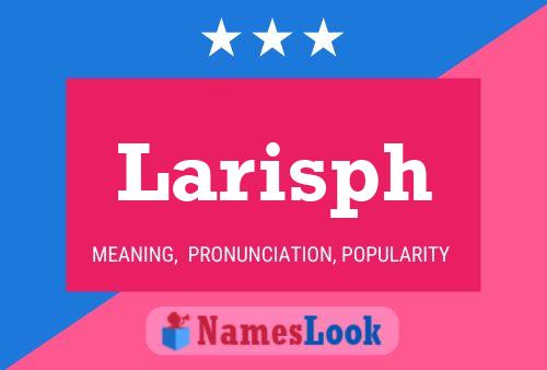 Larisph Name Poster