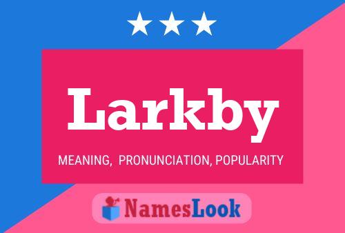 Larkby Name Poster