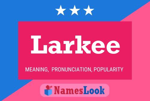 Larkee Name Poster