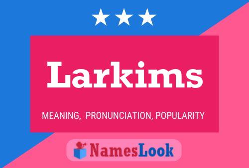 Larkims Name Poster