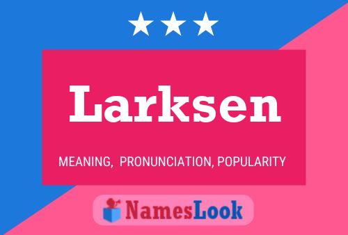 Larksen Name Poster