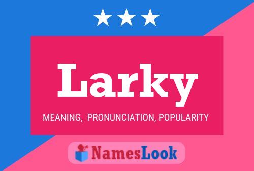 Larky Name Poster