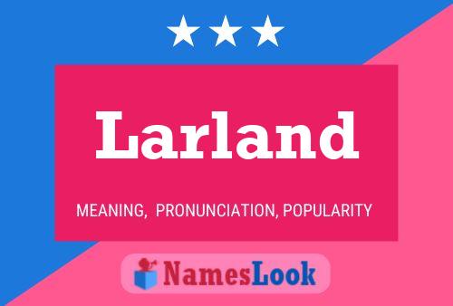 Larland Name Poster