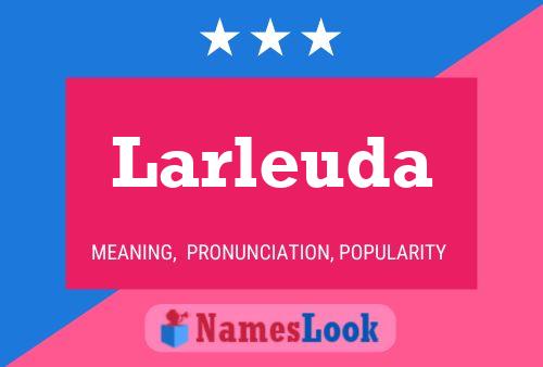 Larleuda Name Poster