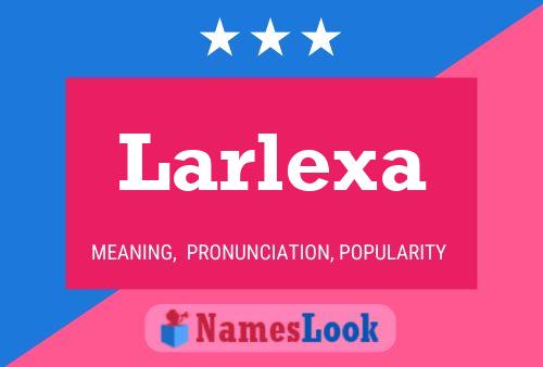 Larlexa Name Poster