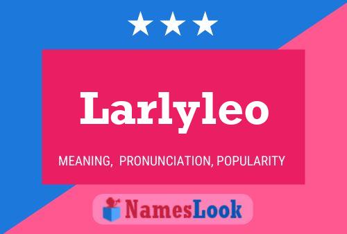 Larlyleo Name Poster