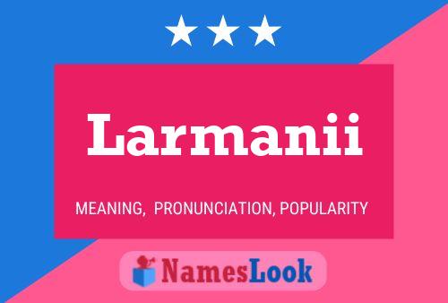 Larmanii Name Poster