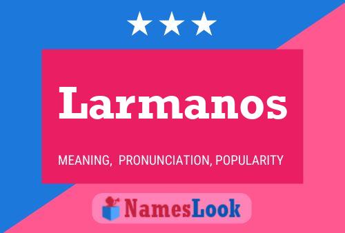 Larmanos Name Poster