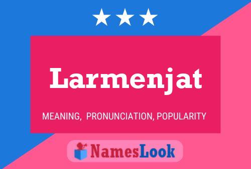 Larmenjat Name Poster