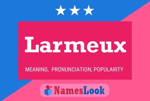 Larmeux Name Poster