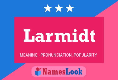 Larmidt Name Poster