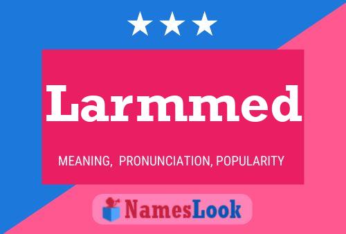 Larmmed Name Poster