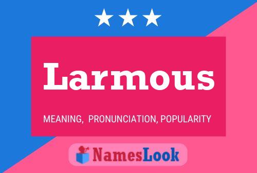 Larmous Name Poster