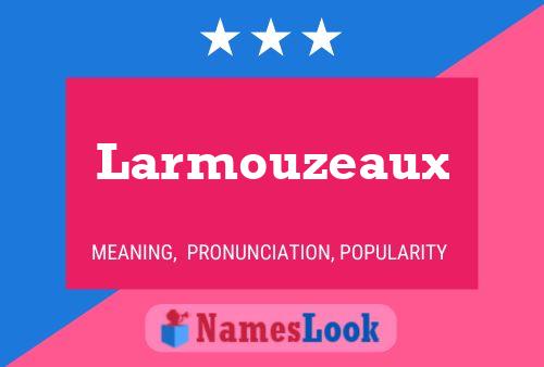 Larmouzeaux Name Poster