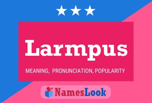 Larmpus Name Poster