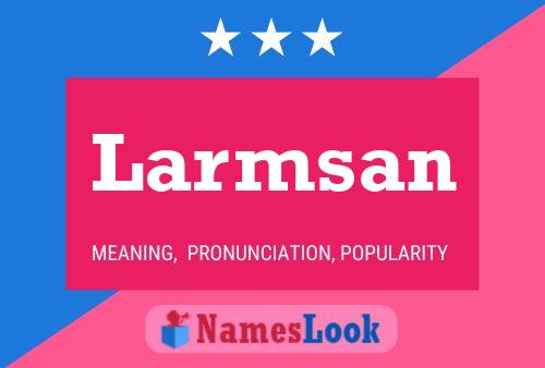 Larmsan Name Poster