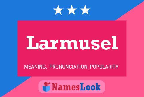 Larmusel Name Poster