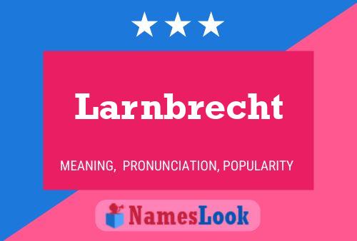 Larnbrecht Name Poster