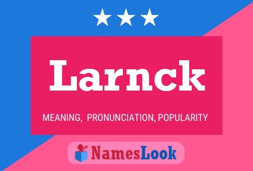 Larnck Name Poster