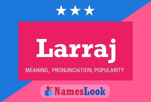 Larraj Name Poster