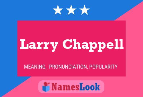 Larry Chappell Name Poster